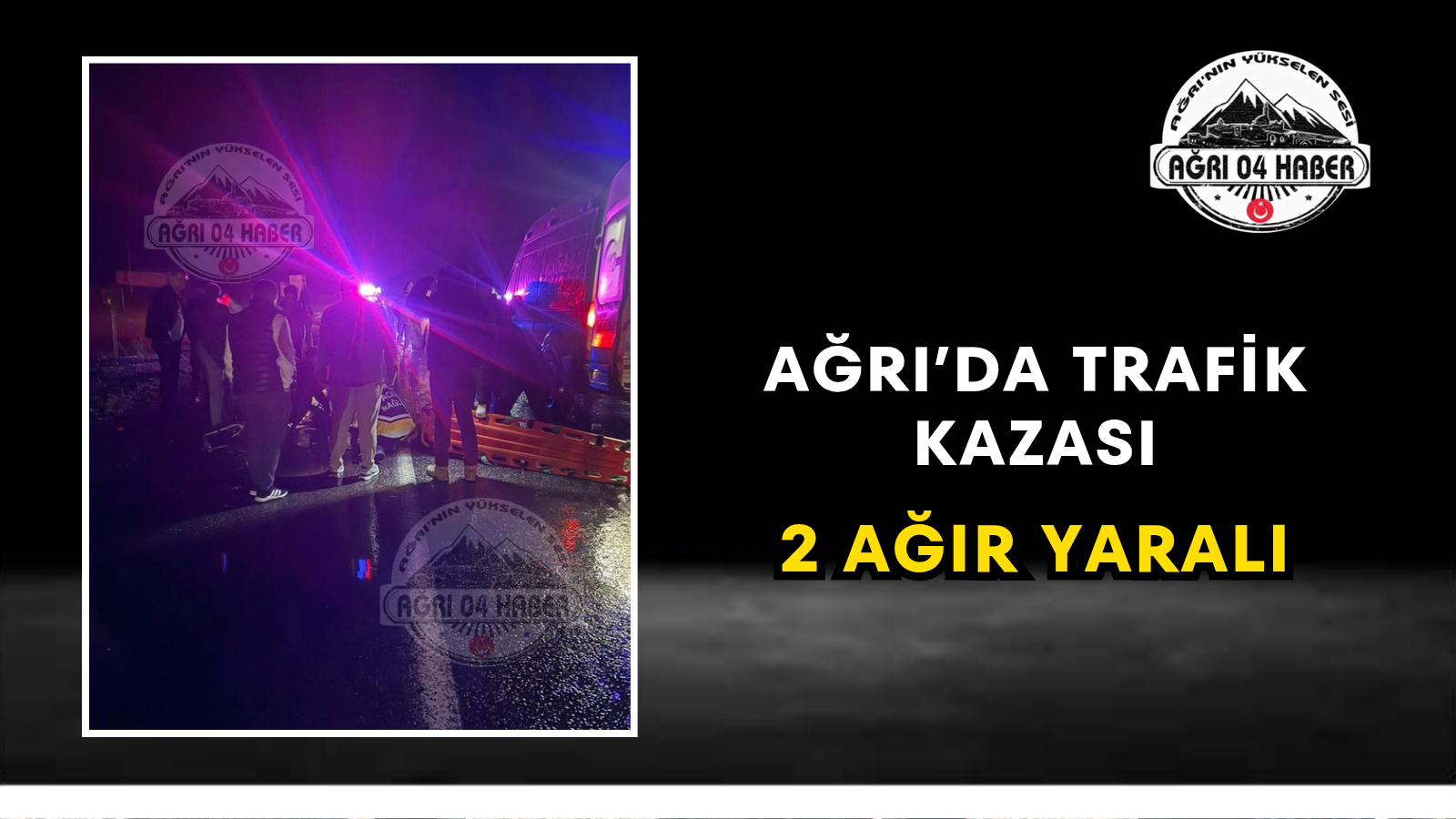 Ağrı’da Trafik Kazası 2 Ağır Yaralı