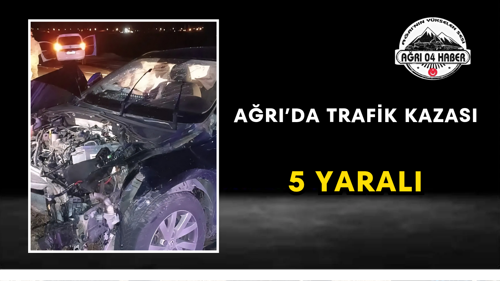 Ağrı'da Trafik Kazası 5 Yaralı