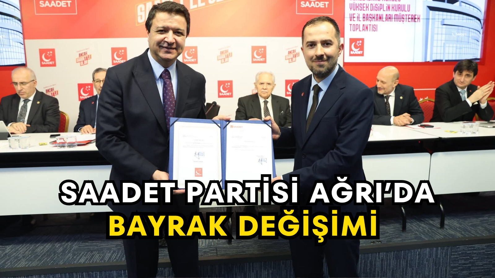 Saadet Partisi Ağrı’da Bayrak Değişimi