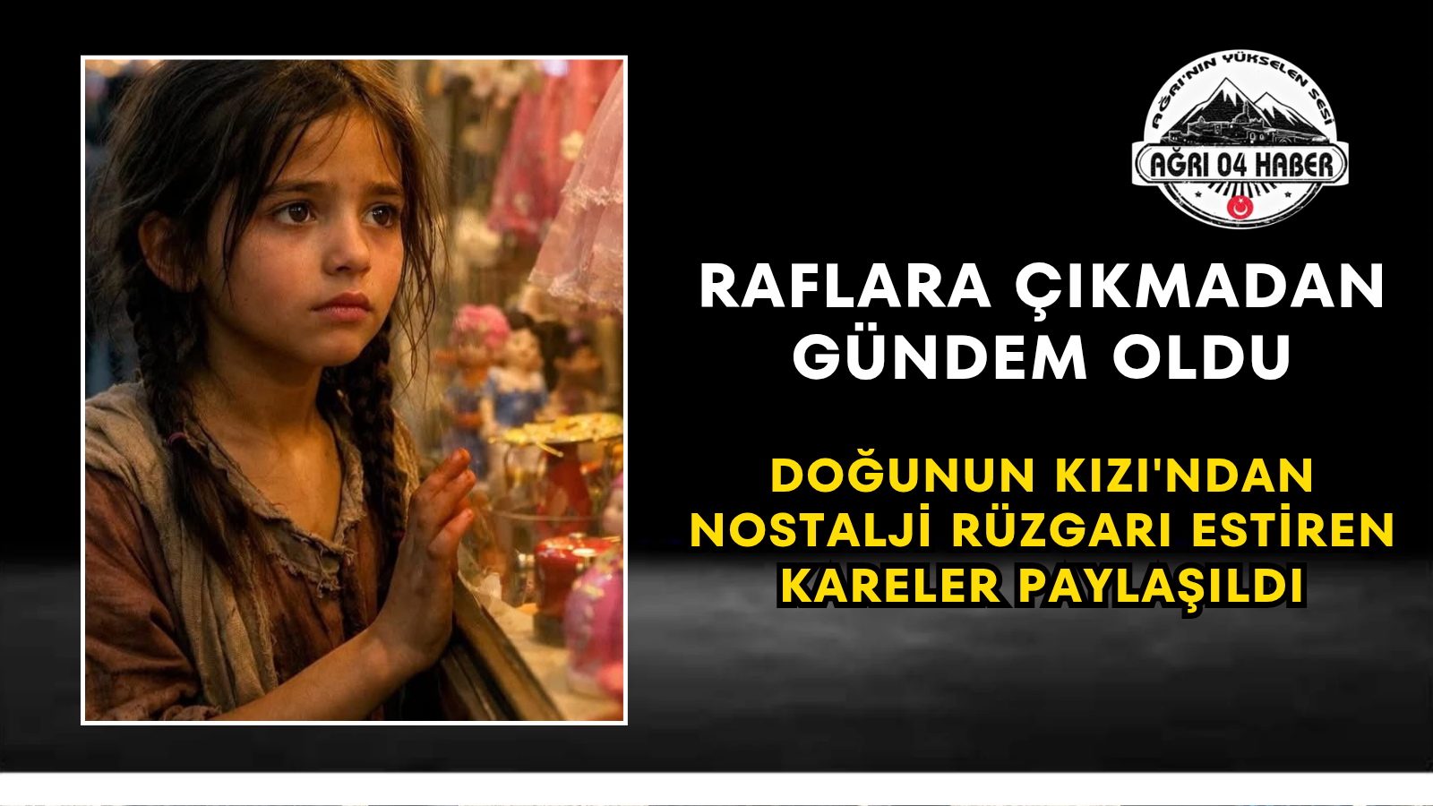 Raflara Çıkmadan Gündem Oldu Doğunun Kızı'ndan Nostalji Rüzgarı Estiren Kareler Paylaşıldı