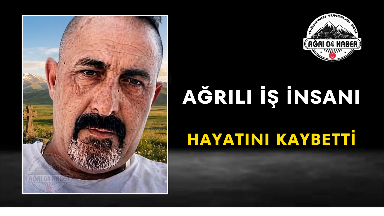 Ağrılı İş İnsanı Hayatını Kaybetti