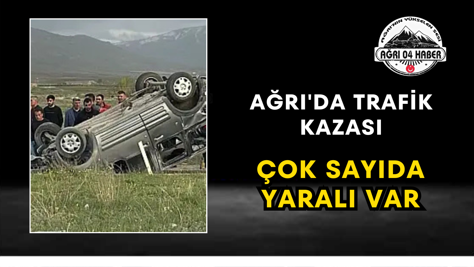 Ağrı'da Trafik Kazası Çok Sayıda Yaralı Var