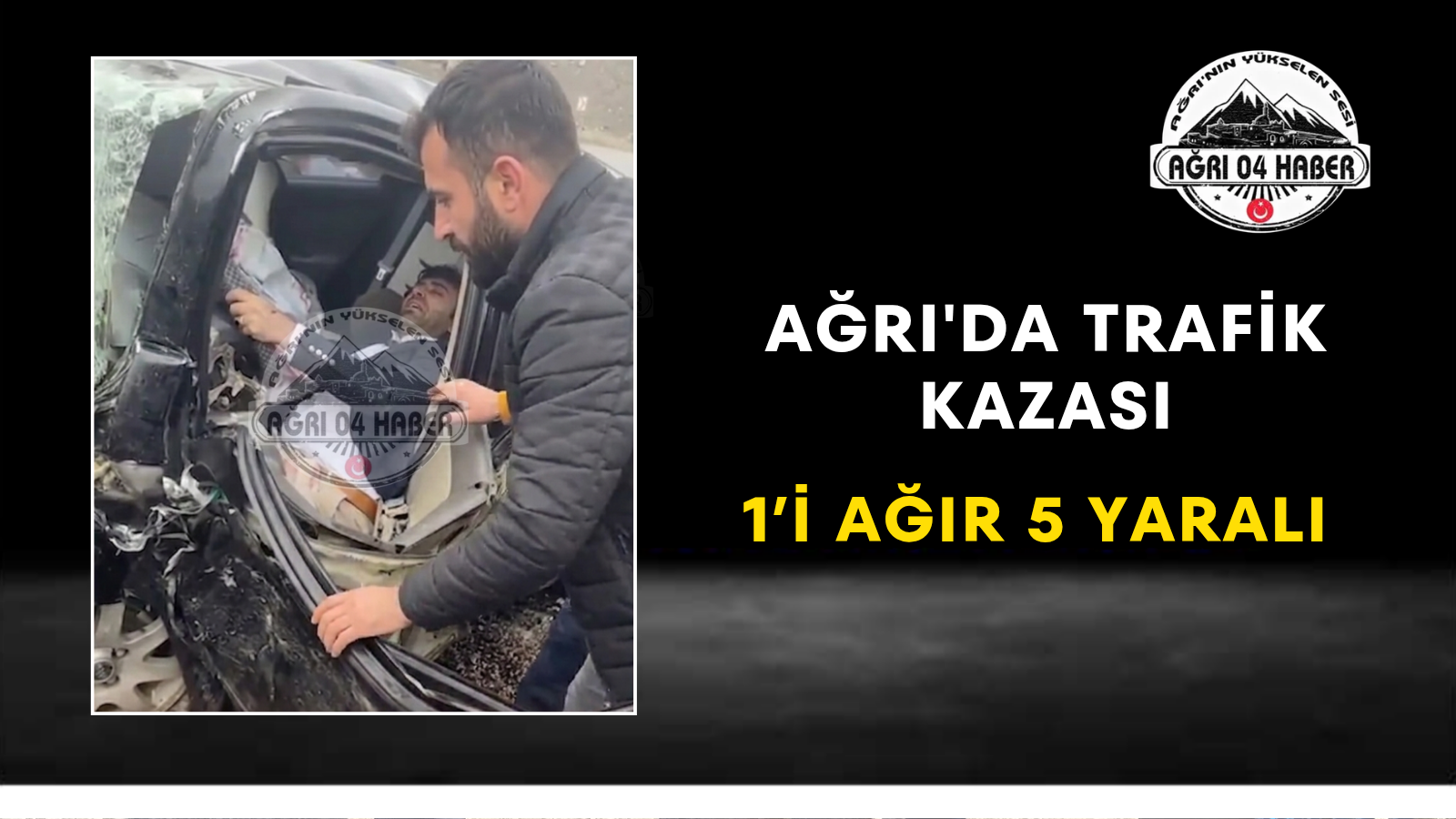 Ağrı'da Trafik Kazası 1’i Ağır 5 Yaralı