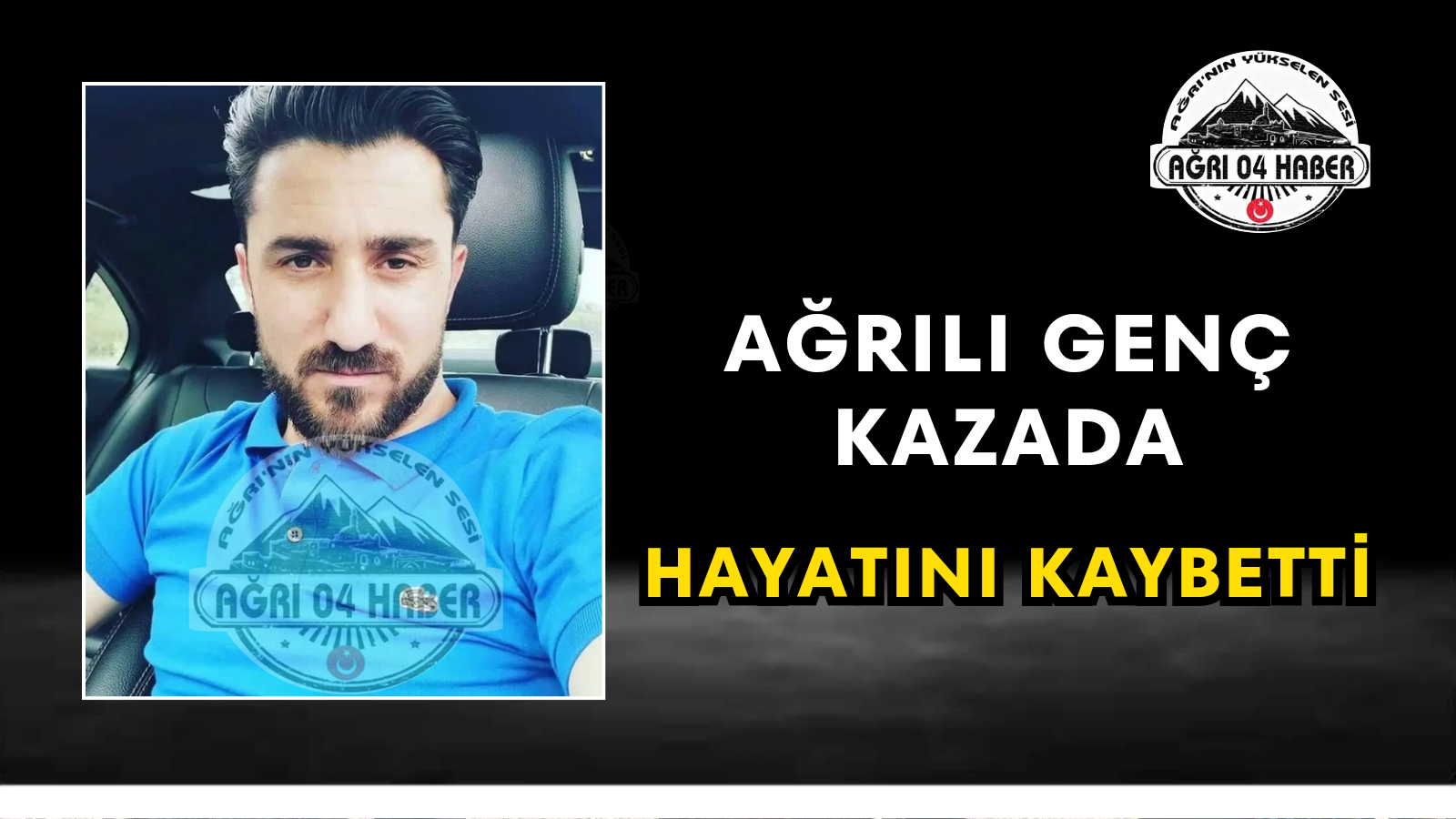 Ağrılı Genç Kazada Hayatını Kaybetti