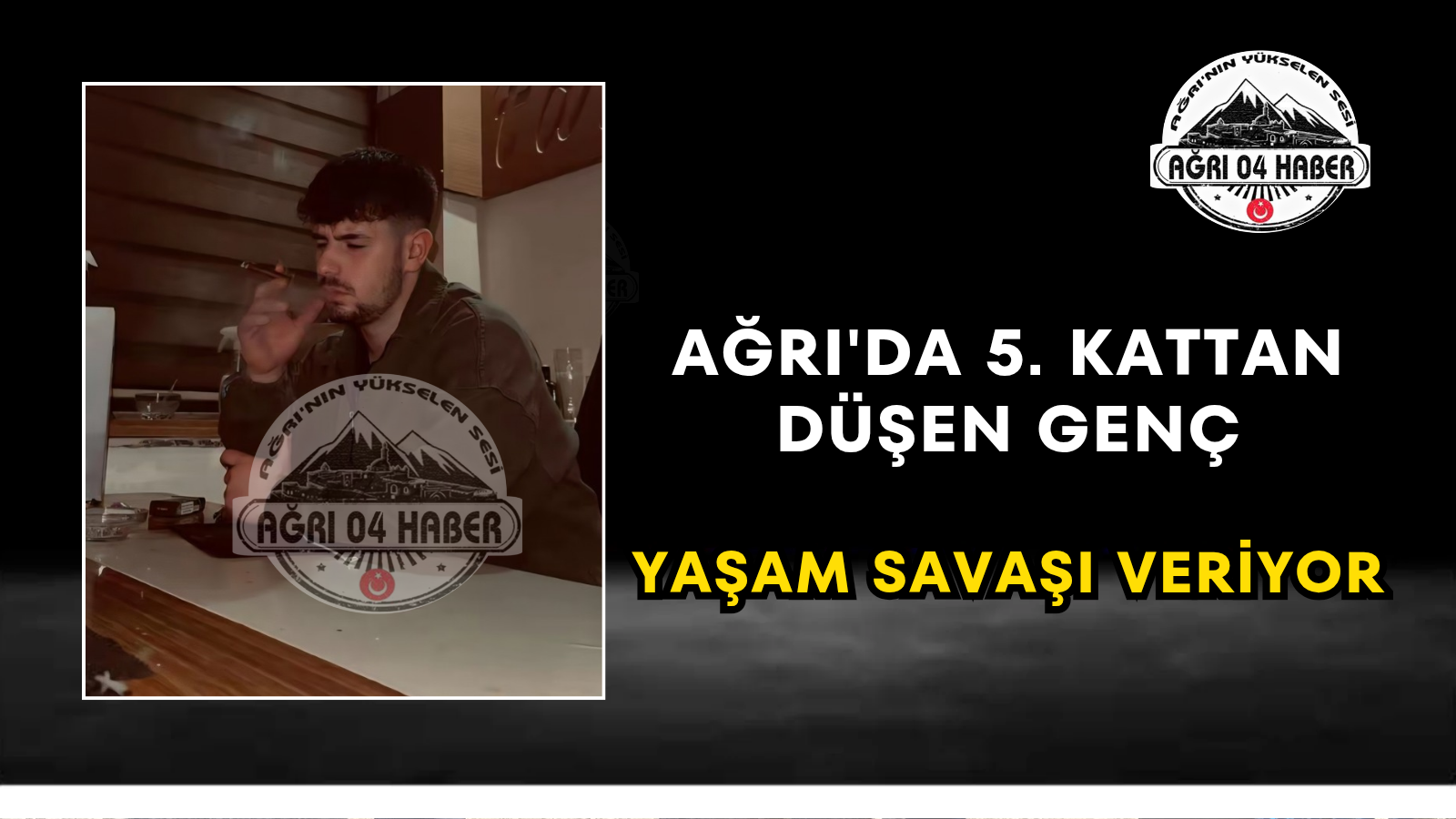 Ağrı'da 5. Kattan Düşen Genç Yaşam Savaşı Veriyor