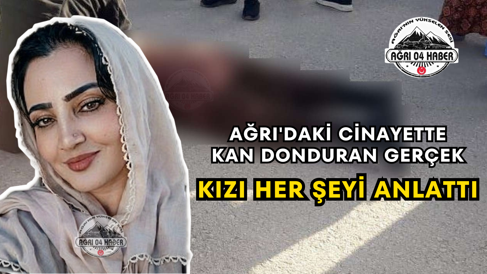 Ağrı'daki Cinayette Kan Donduran Gerçek Kızı Her Şeyi Anlattı