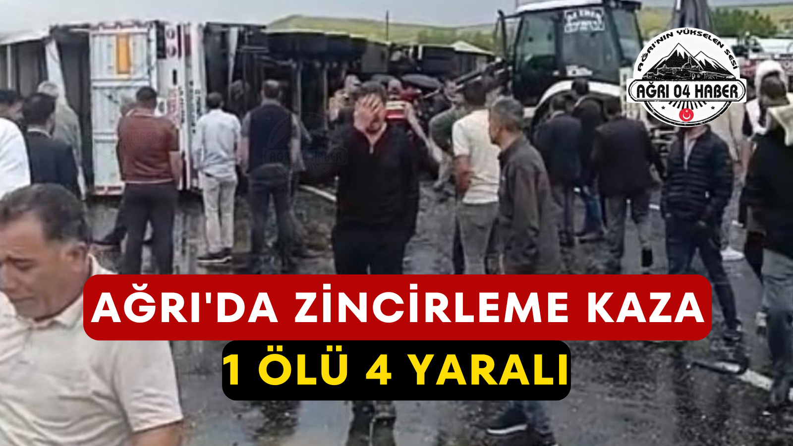 Ağrı'da Zincirleme Kaza 1 Ölü 4 Yaralı