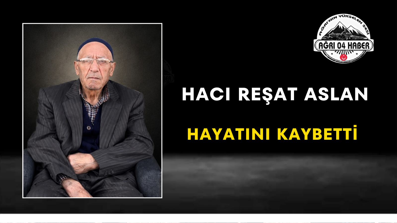Hacı Reşat Aslan Hayatını Kaybetti