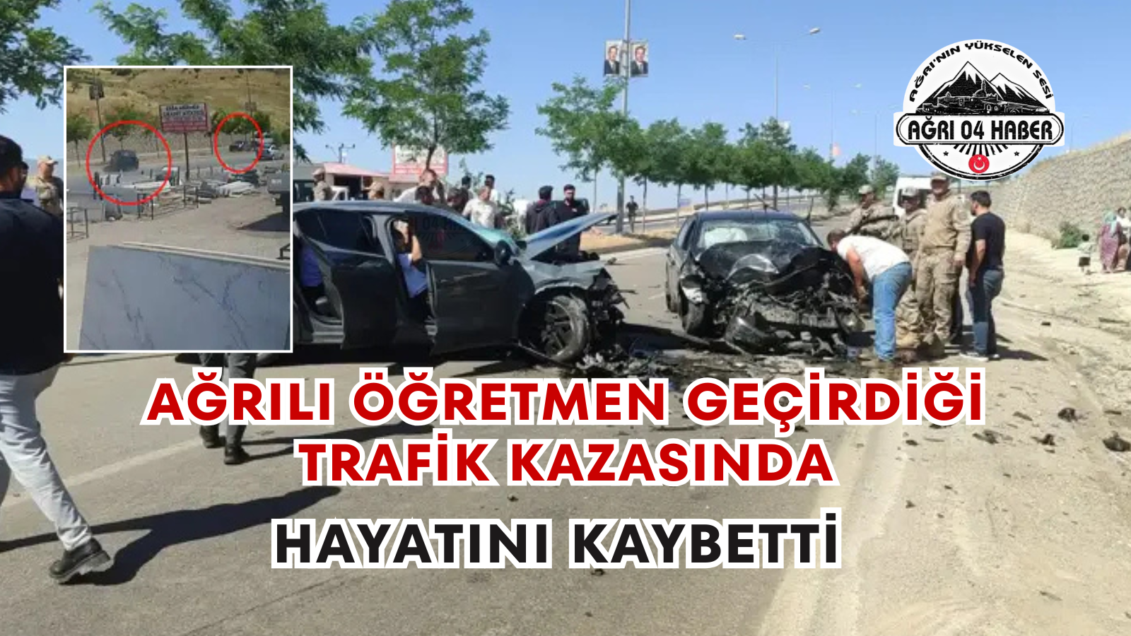 Ağrılı Öğretmen Geçirdiği Trafik Kazasında Hayatını Kaybetti