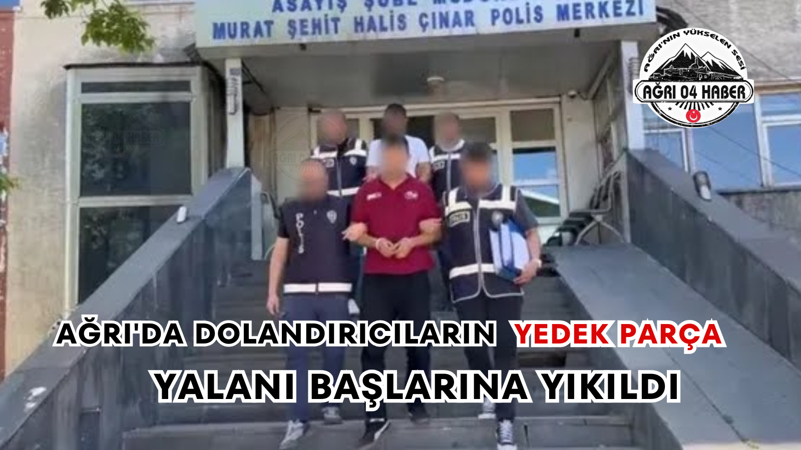 Ağrı'da Dolandırıcıların Yedek Parça Yalanı Başlarına Yıkıldı