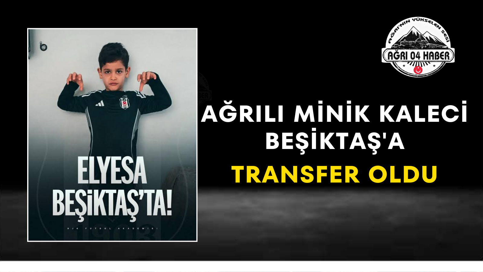 Ağrılı Minik Kaleci Beşiktaş'a Transfer Oldu