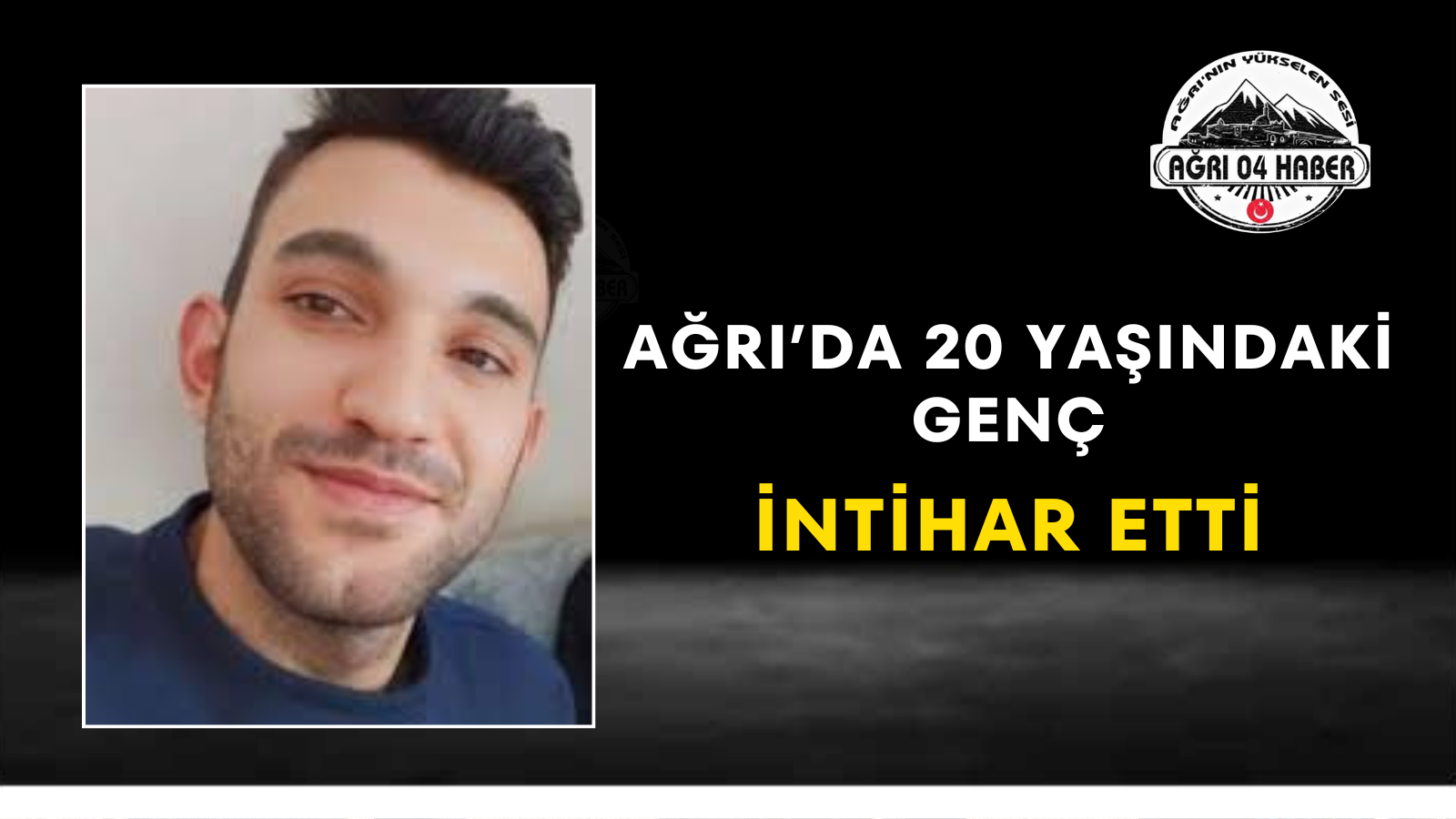 Ağrı’da 20 Yaşındaki Genç İntihar Etti
