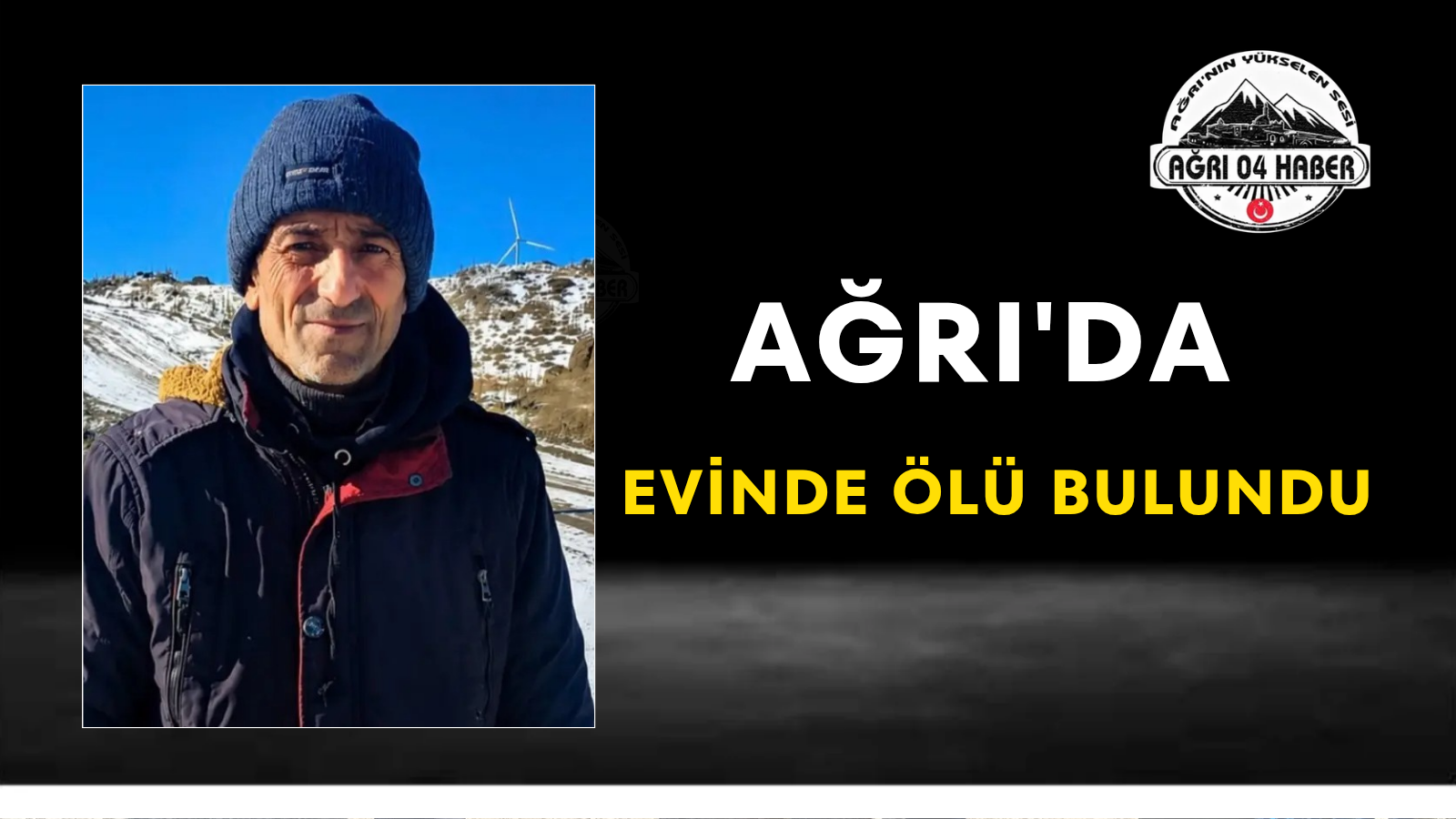 Ağrı'da Evinde Ölü Bulundu