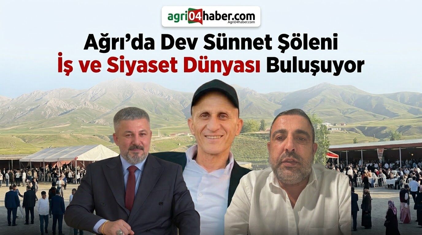 Ağrı’da Dev Sünnet Şöleni İş ve Siyaset Dünyası Buluşuyor