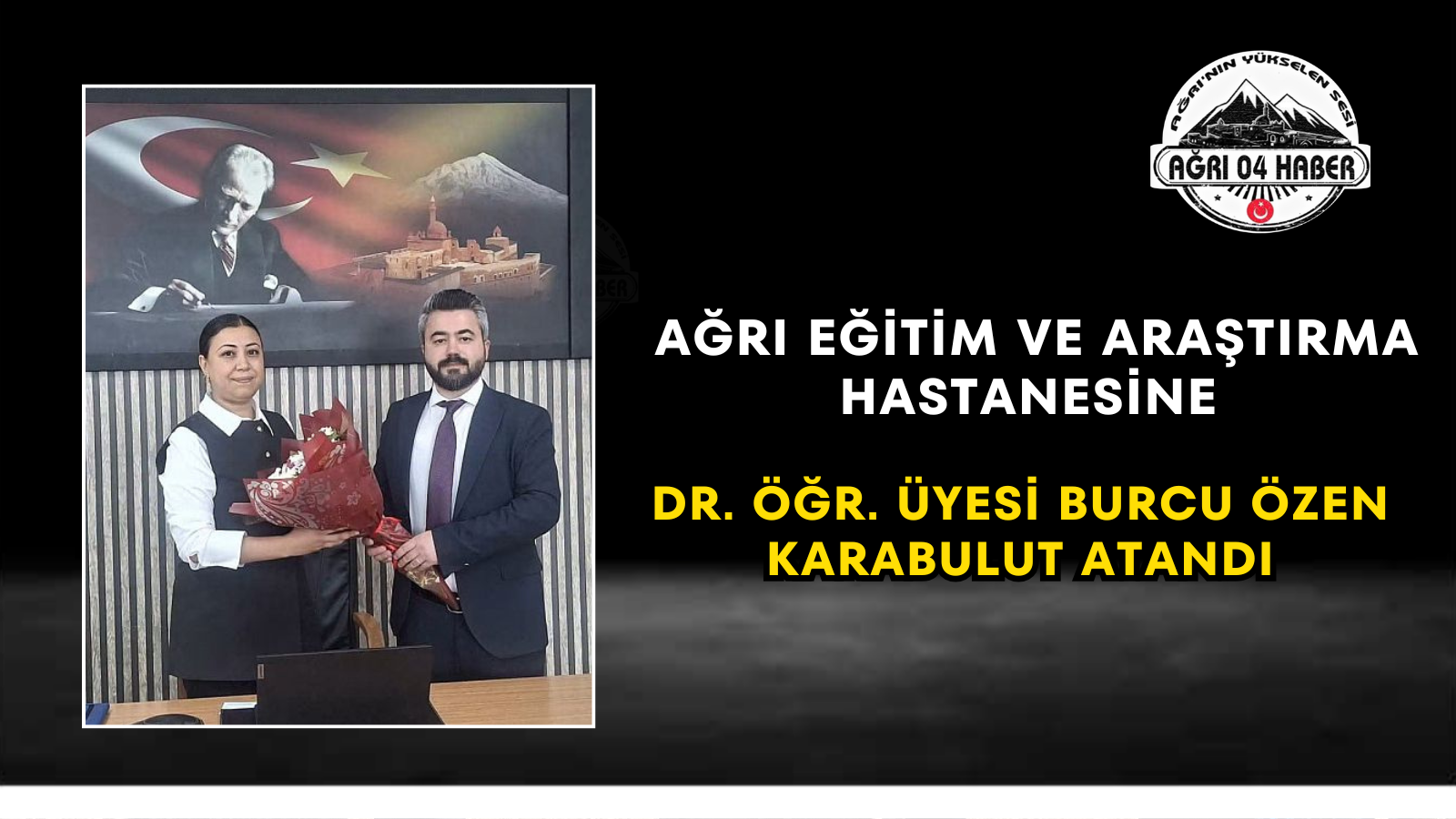 Ağrı Eğitim ve Araştırma Hastanesine Dr. Öğr. Üyesi Burcu Özen Karabulut Atandı