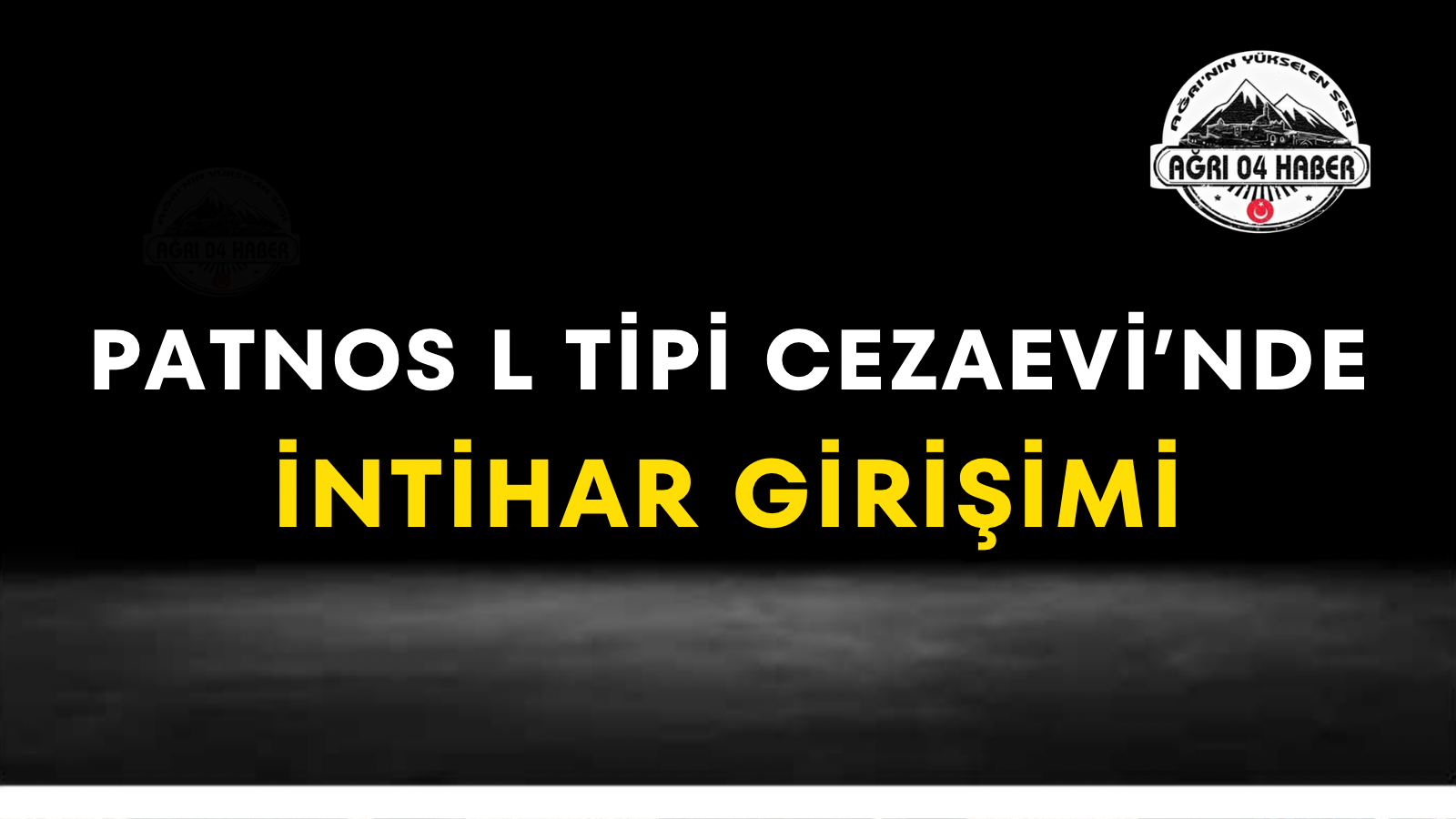 Patnos L Tipi Cezaevi’nde İntihar Girişimi