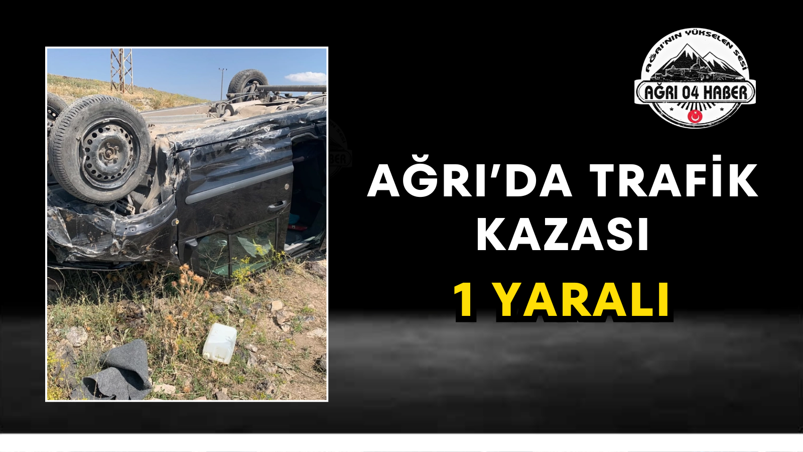 Ağrı’da Trafik Kazası 1 Yaralı