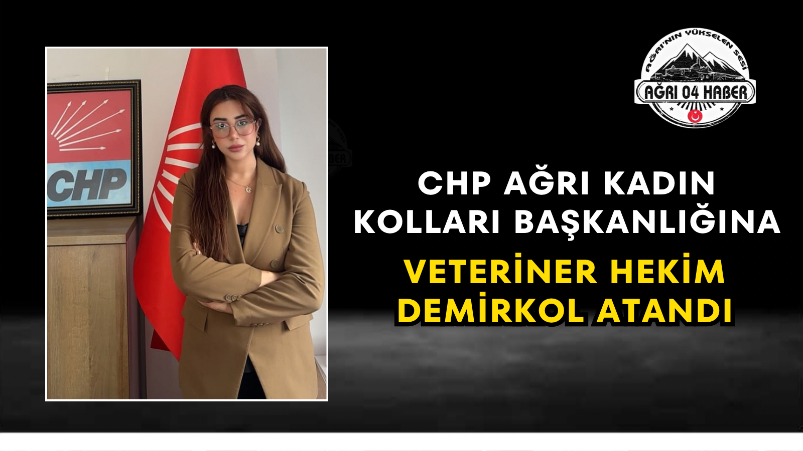 CHP Ağrı Kadın Kolları Başkanlığına Veteriner Hekim Demirkol Atandı