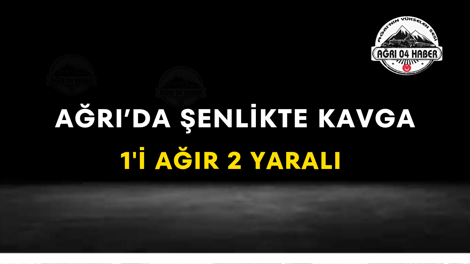 Ağrı’da Şenlikte Kavga 1'i Ağır 2 Yaralı
