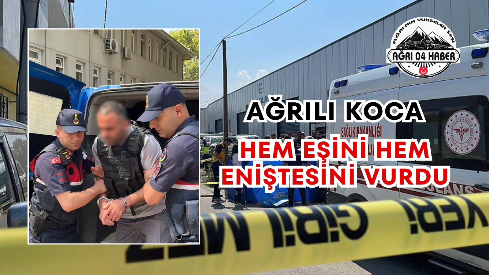 Ağrılı Koca Hem Eşini Hem Eniştesini Vurdu