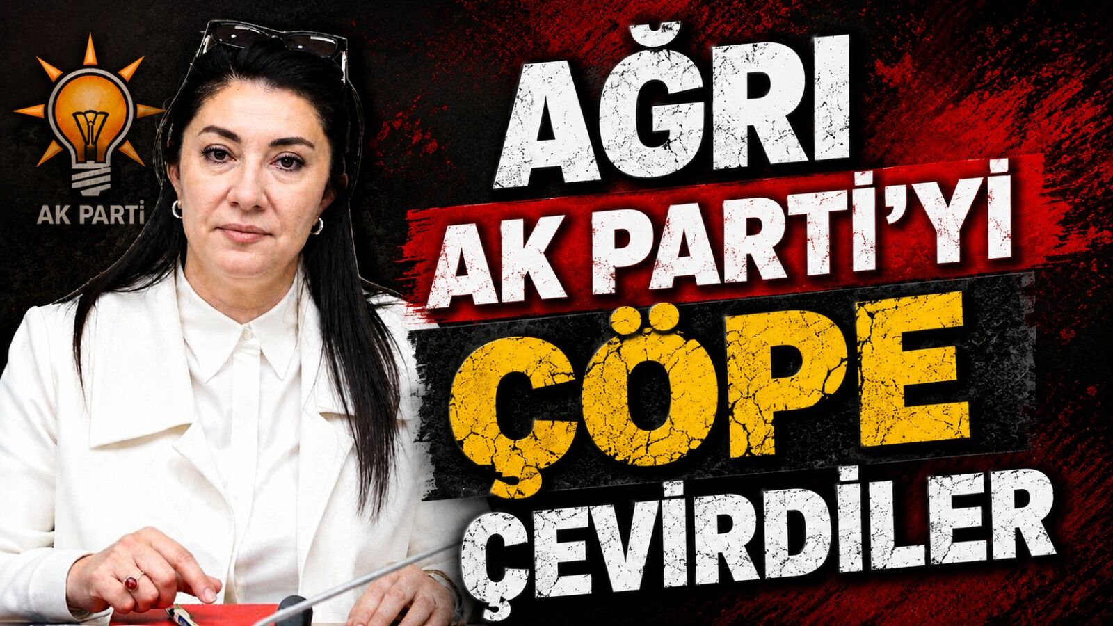 Ağrı Ak Parti'yi Çöpe Çevirdiler