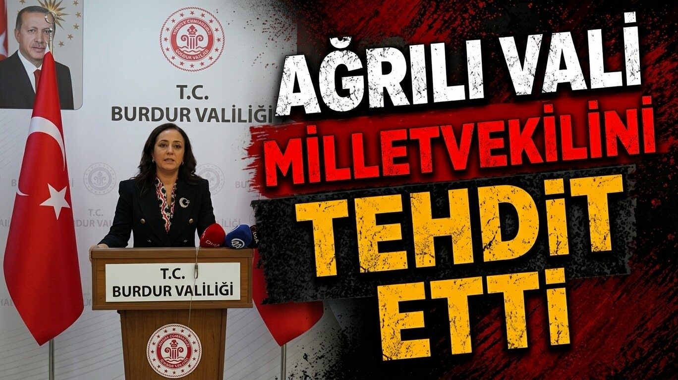 Ağrılı Vali Milletvekilini Tehdit Etti