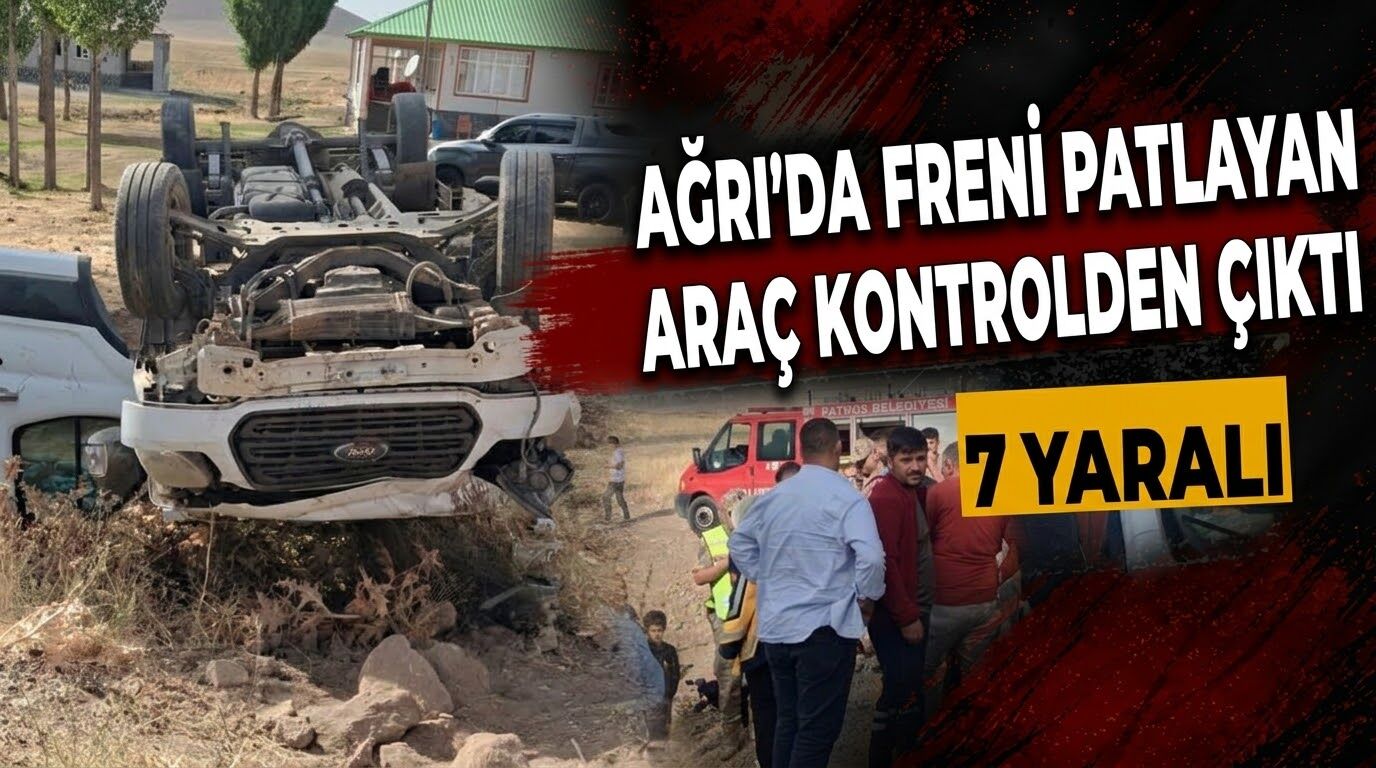 Ağrı’da Freni Patlayan Araç Kontrolden Çıktı 7 Yaralı