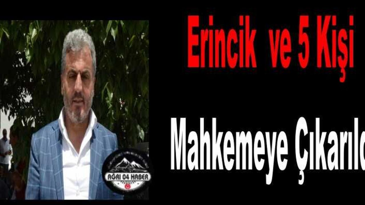 Ağrı da Şafak Operasyonu Mahkemeye Taşındı
