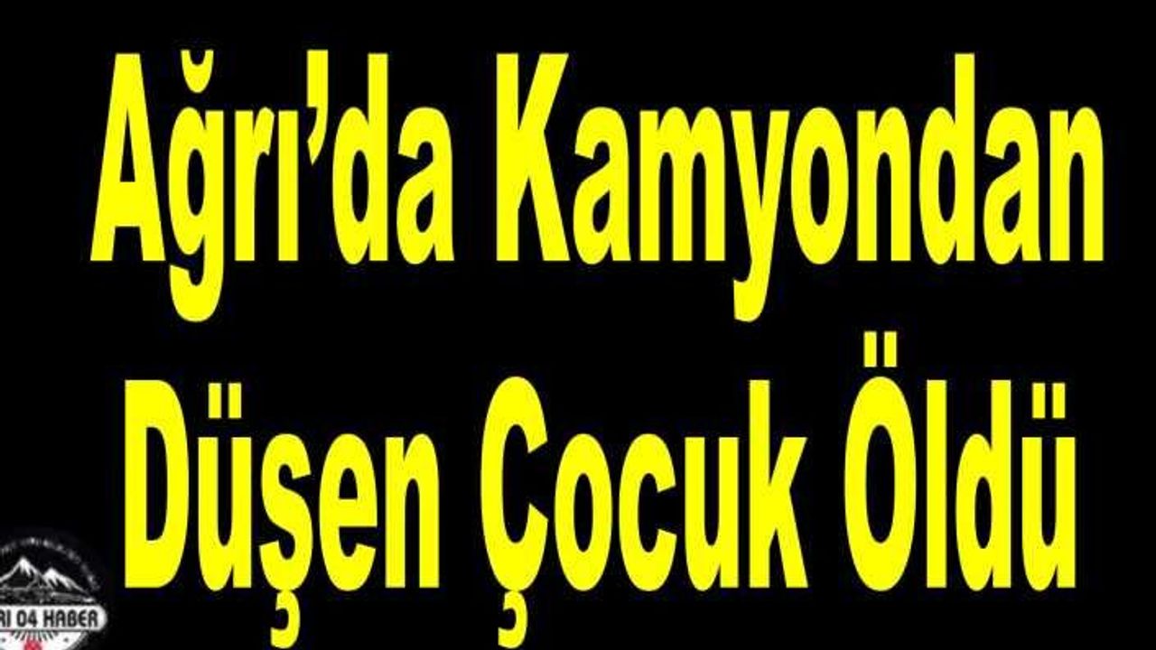 Ağrıda 13 Yaşındaki Çocuk Kazada Öldü