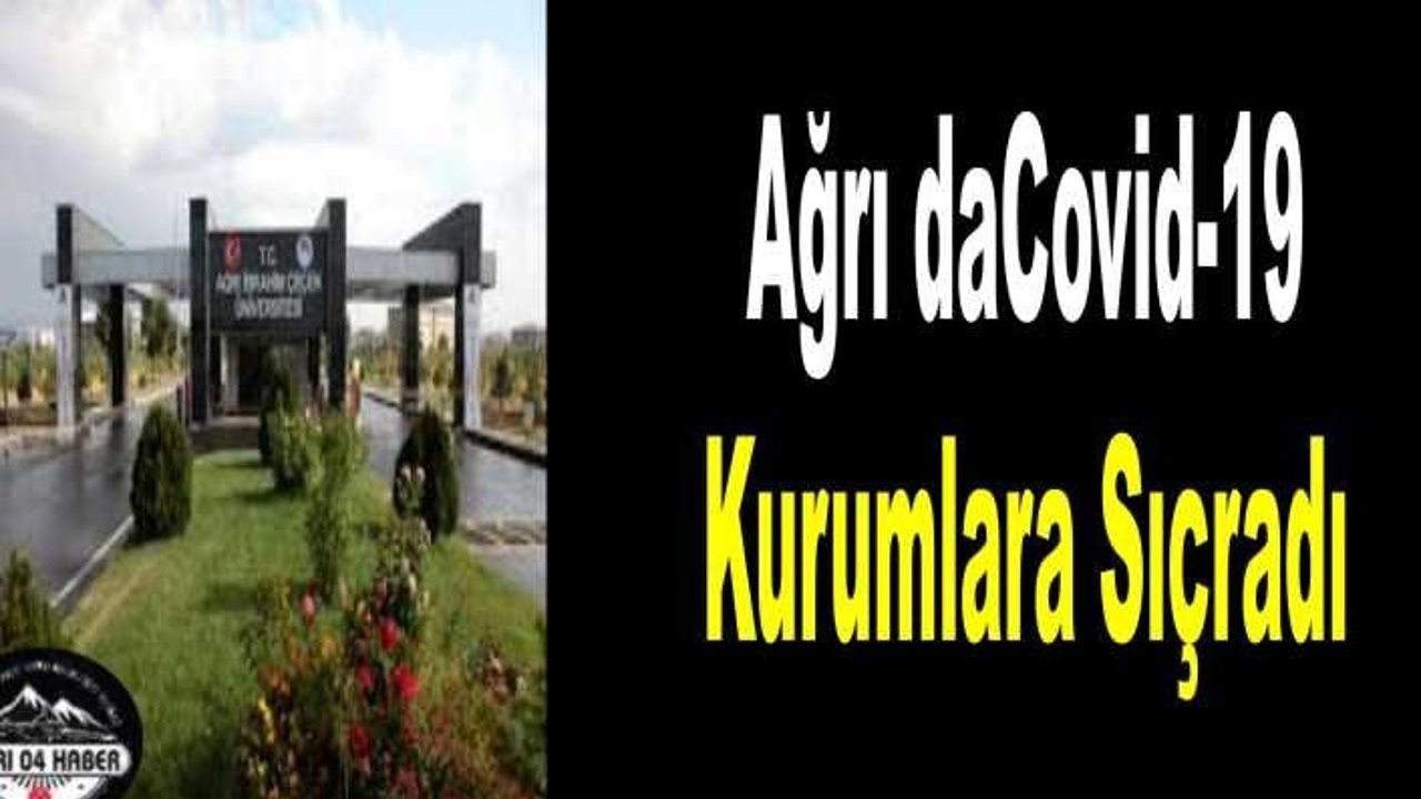 Ağrı da 2 Kurumda Daha Covid-19 Görüldü
