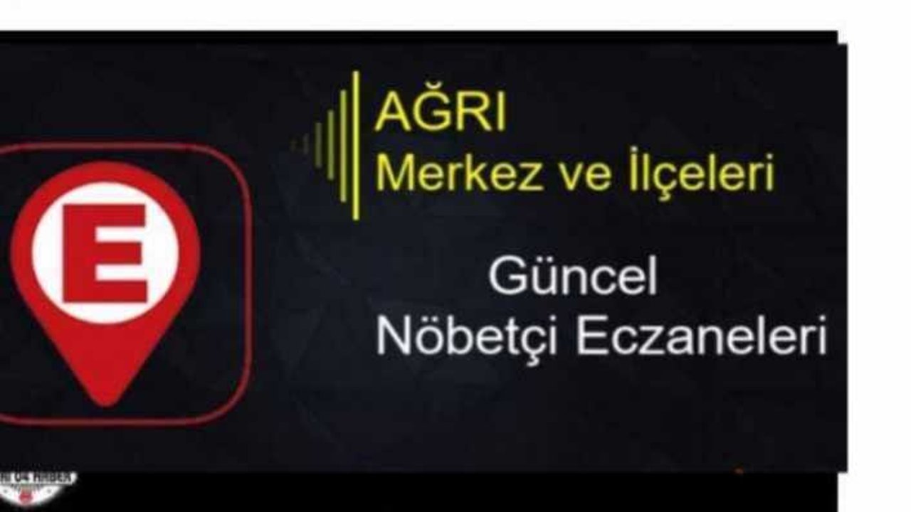 Ağrı Nöbetçi Eczaneler 1 Temmuz 2020