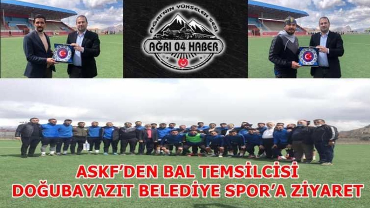 ASKF’DEN BAL TEMSİLCİSİ DOĞUBAYAZIT BELEDİYE SPOR’A ZİYARET