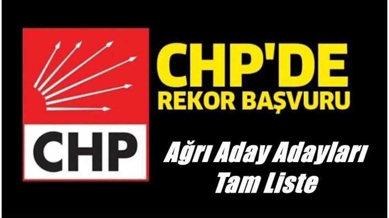 Ağrı'da Gözler O Listeye Çevrilmişti CHP Aday Adaylarını Açıkladı