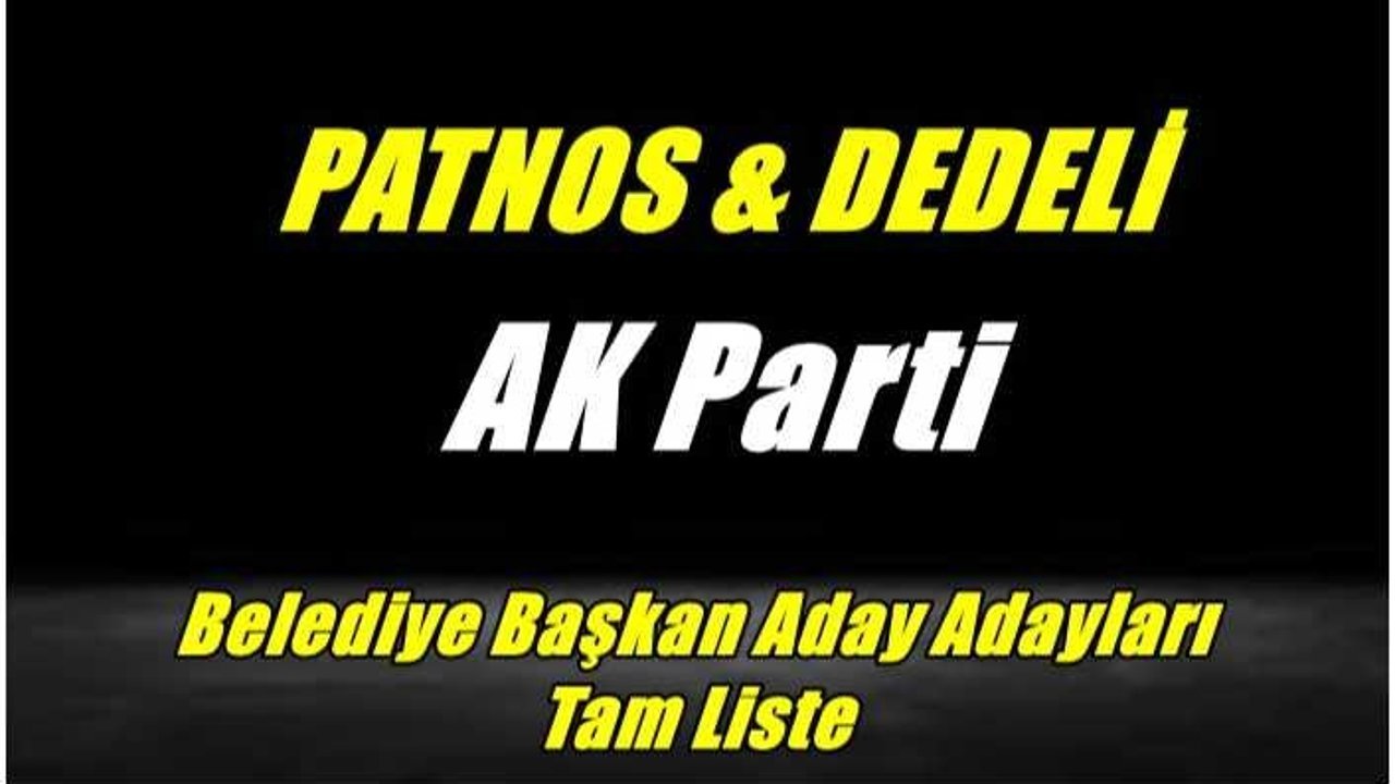 Ak Parti Patnos Belediye Başkan Aday Adayları Tam Liste