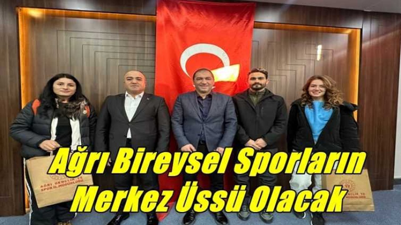 Ağrı Bireysel Sporların  Merkez Üssü Olacak