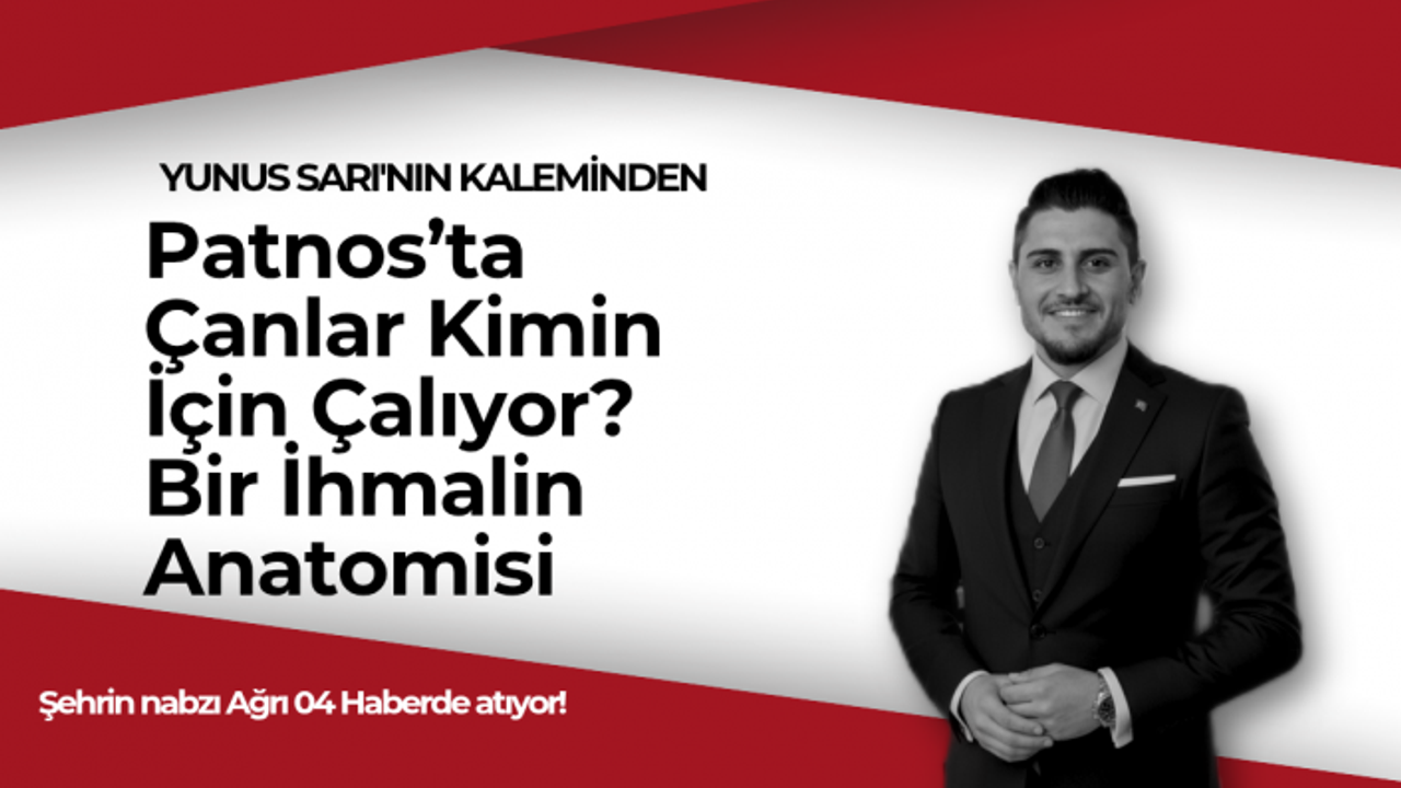 Patnos’ta Çanlar Kimin İçin Çalıyor? Bir İhmalin Anatomisi