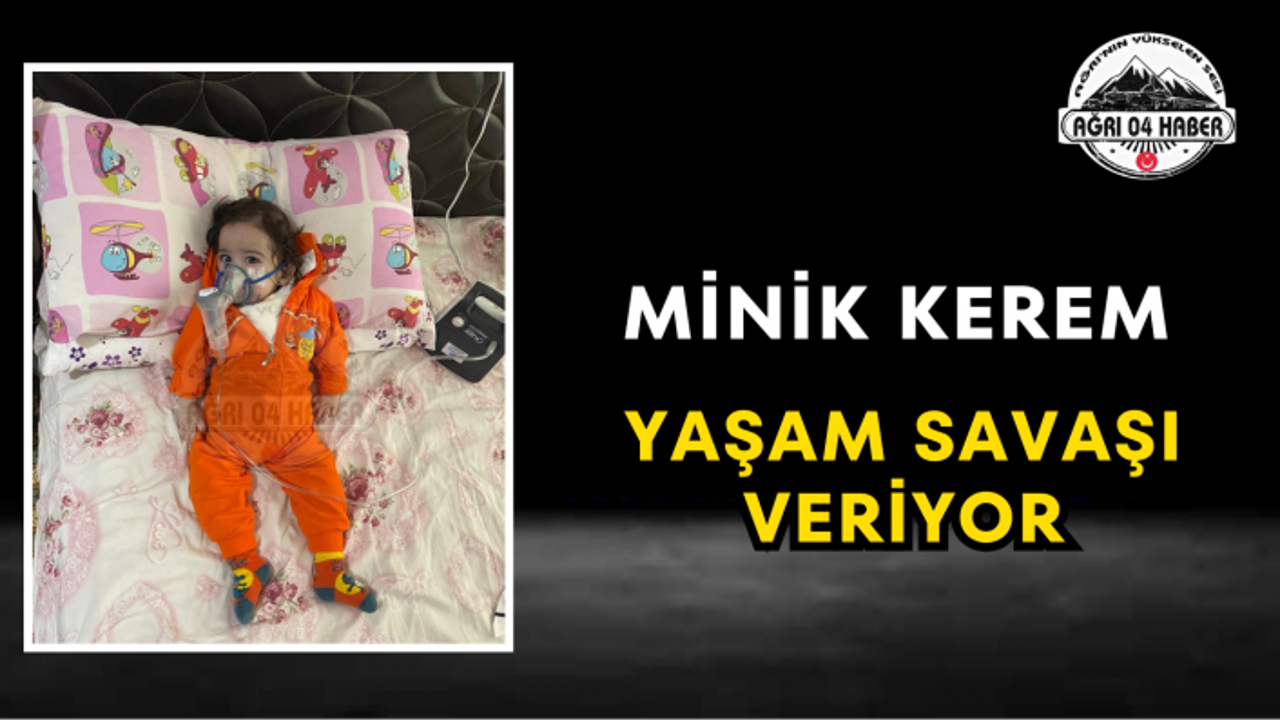 Minik Kerem Yaşam Savaşı Veriyor