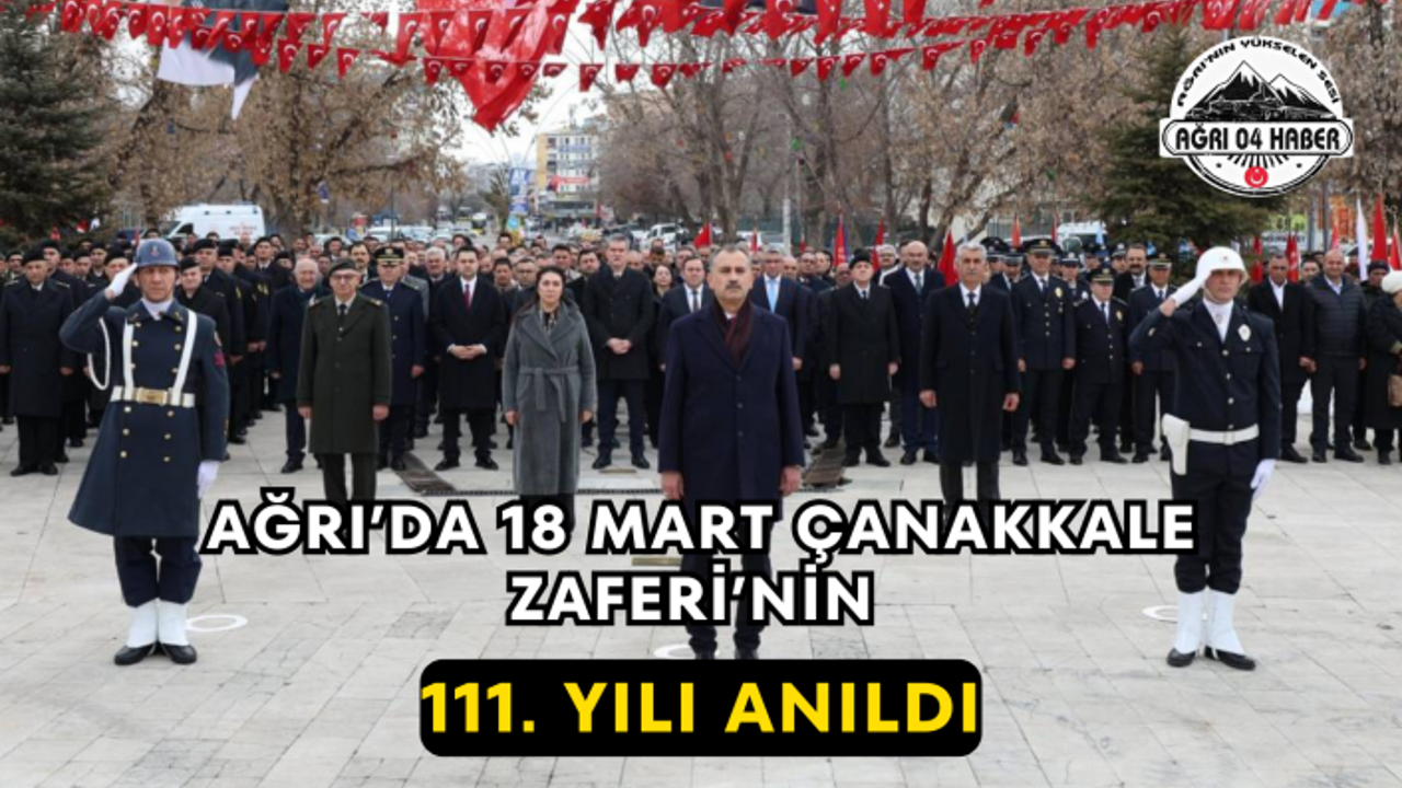 Ağrı’da 18 Mart Çanakkale Zaferi’nin 111. Yılı Anıldı
