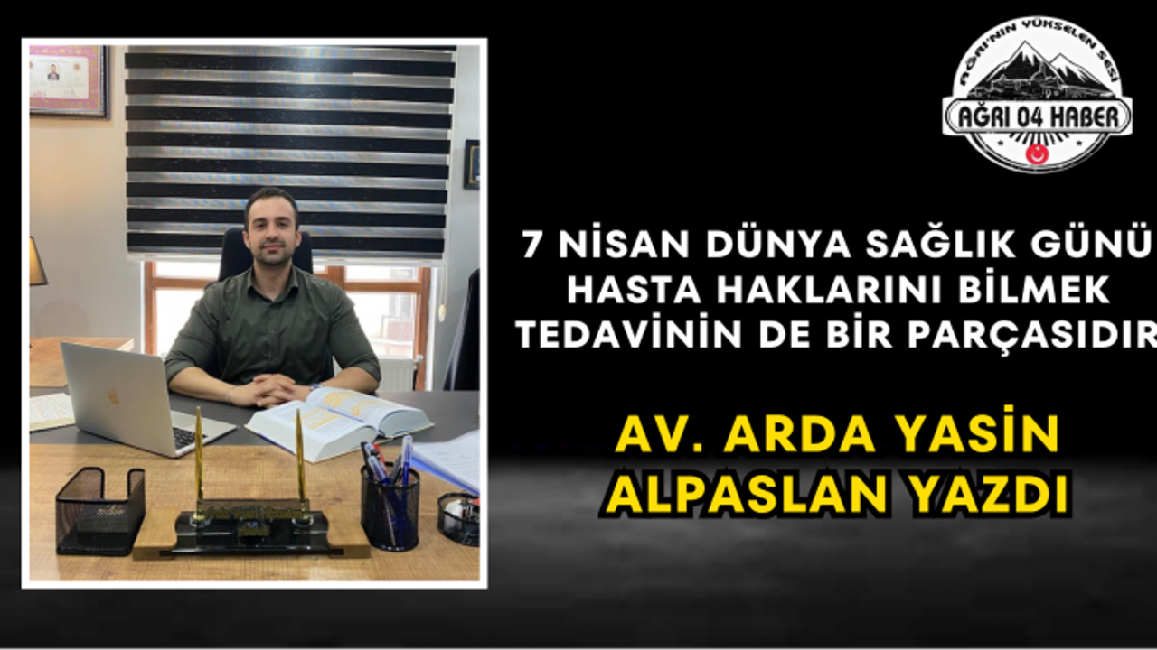 7 Nisan Dünya Sağlık Günü Hasta Haklarını Bilmek Tedavinin de Bir Parçasıdır