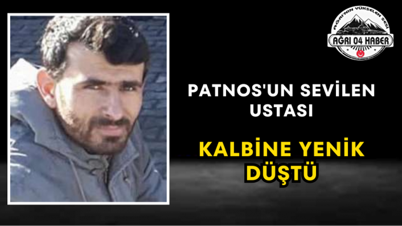 Patnos'un Sevilen Ustası Kalbine Yenik Düştü