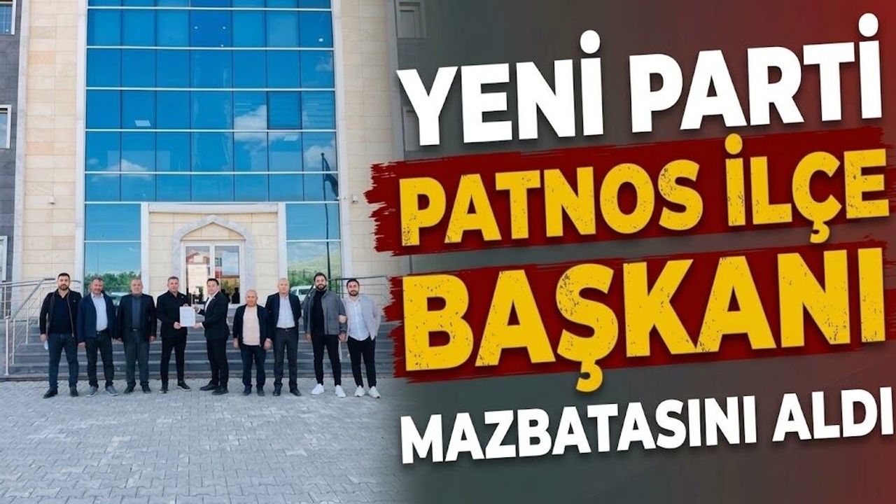 YENİ Parti Patnos İlçe Başkanı Mazbatasını Aldı