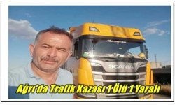 Ağrı'da Trafik Kazası 1 Ölü 1 Yaralı