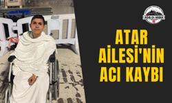 Atar Ailesi'nin Acı Kaybı