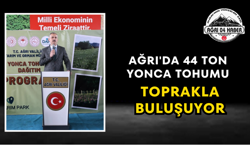 Ağrı'da 44 Ton Yonca Tohumu Toprakla Buluşuyor