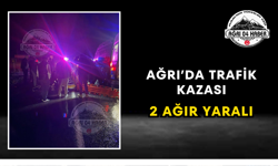 Ağrı’da Trafik Kazası 2 Ağır Yaralı