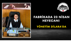 Fabrikada 23 Nisan Heyecanı Yönetim Dilara’da