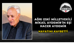 Ağrı Eski Milletvekili Mikail Aydemir’in Eşi Hacer Aydemir Hayatını Kaybetti