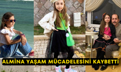 Almina Yaşam Mücadelesini Kaybetti
