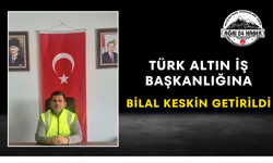 Türk Altın İş Başkanlığına Bilal Keskin Getirildi
