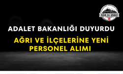 Adalet Bakanlığı Duyurdu Ağrı Ve İlçelerinde Yeni Personel Alımı